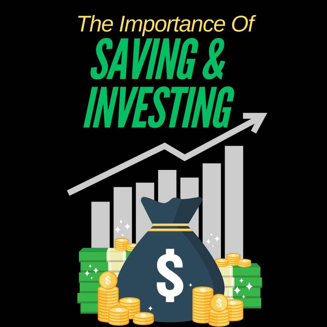 The Importance of Saving and Investing